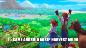15 game android mirip harvest moon