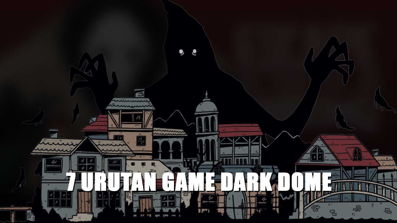 7 urutan game dark dome