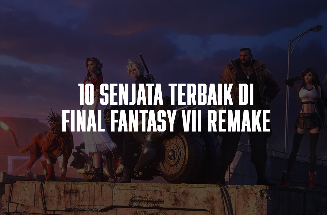 senjata terbaik di final fantasy vii remake
